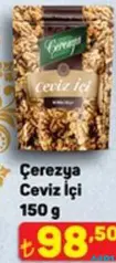 ÇEREZYA CEVİZ İÇİ 150 G fiyat ve kampanya bilgisi